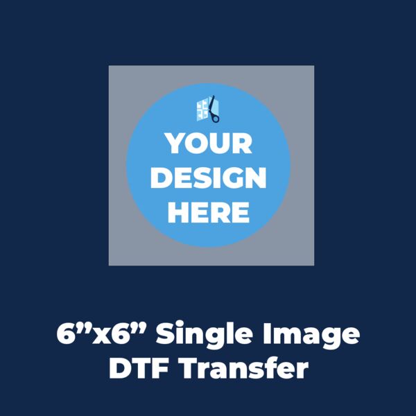 6"x6" DTF Transfer (Single Image) Thumbnail